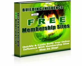 Building Influence With Free Membership Sites