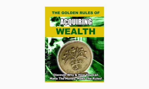 The Golden Rules of Acquiring Wealth