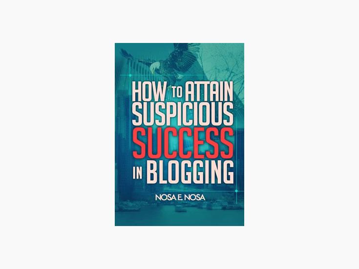 How To Attain Suspicious Success In Blogging