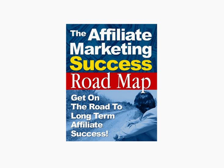 The Affiliate Marketing Success Roadmap