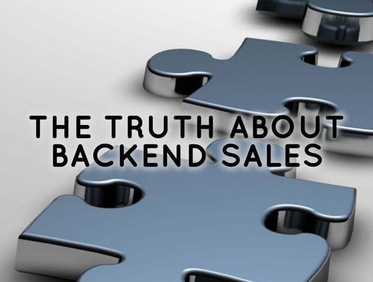 The Truth About Backend Sales