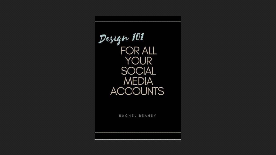 Design 101 for All Your Social Media Accounts