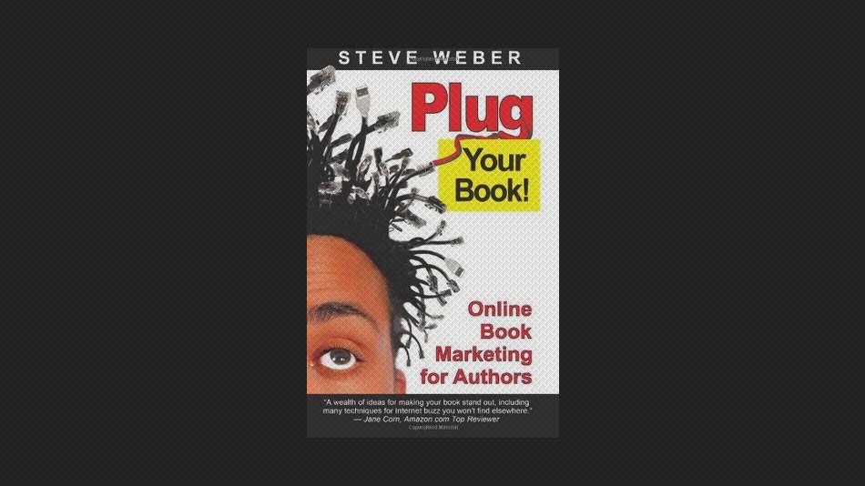 Plug Your Book! Online Book Marketing for Authors