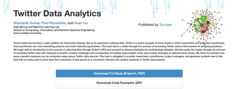 Twitter Data Analytics by Shamanth Kumar, Fred Morstatter, Huan Liu