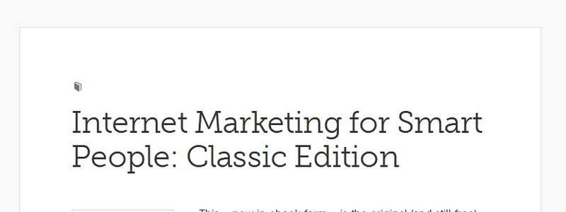 Internet Marketing for Smart People: Classic Edition by Copyblogger