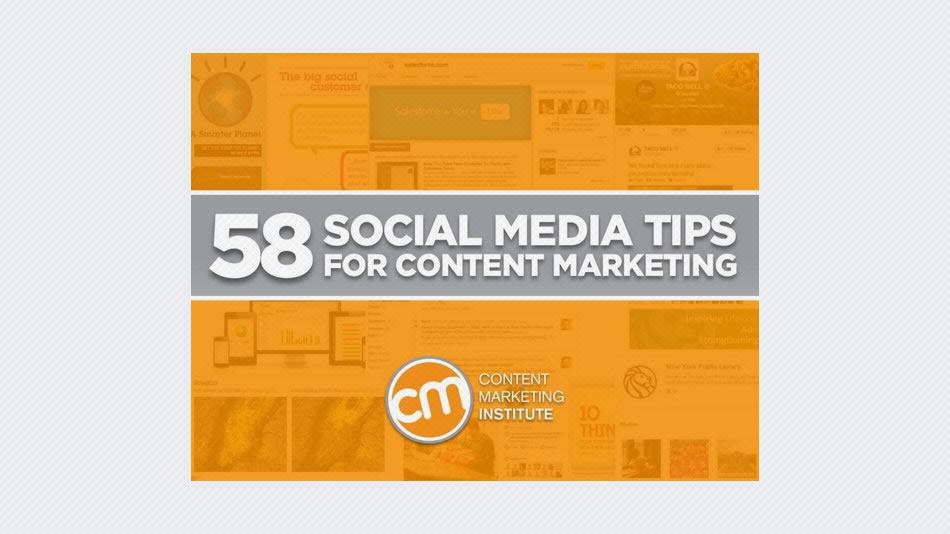 58 Social Media Tips for Content Marketing