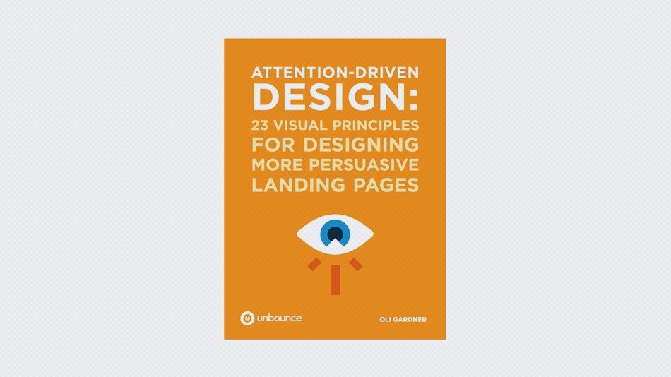Attention-Driven Design: 23 Visual Principles For Designing More Persuasive Landing Pages