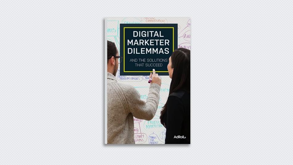 Digital Marketer Dilemmas