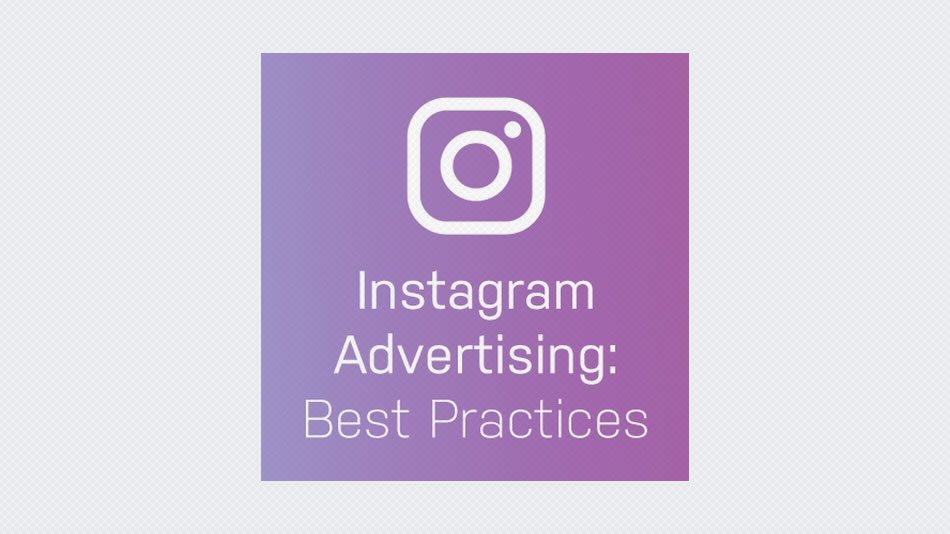 Instagram Advertising: Best Practices