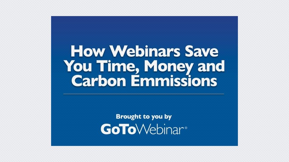 How Webinars Save You Time, Money and Carbon Emmissions