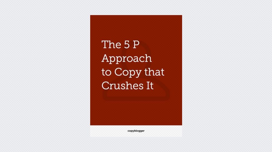 The 5 P Approach to Copy that Crushes It