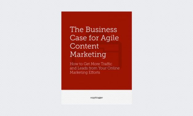 The Business Case for Agile Content Marketing