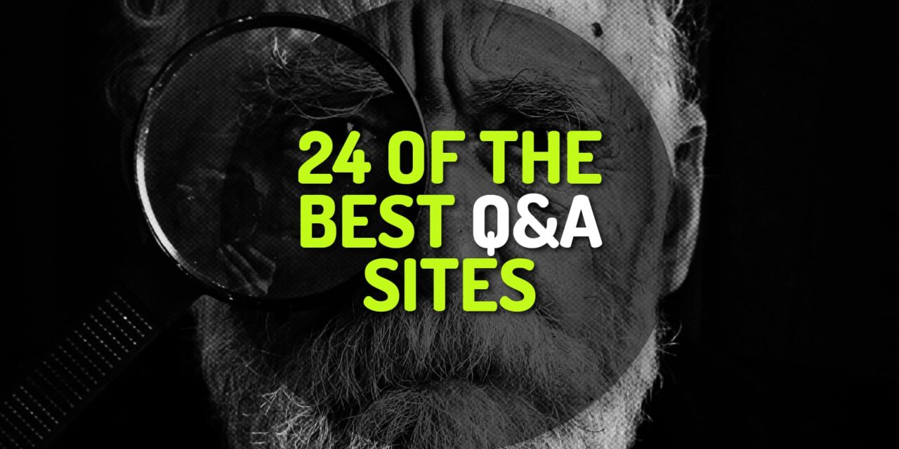 24 of The Best Question and Answers Q&A Sites